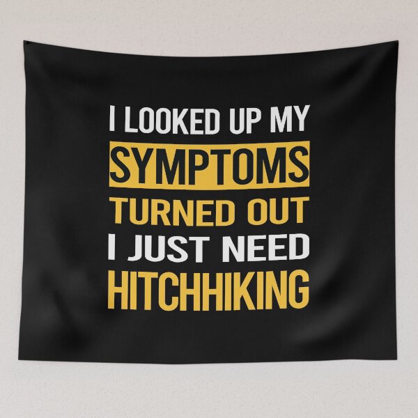 Item preview, Funny My Symptoms Hitchhiking Hitchhiker designed and sold by kerry8d7dlaurie.