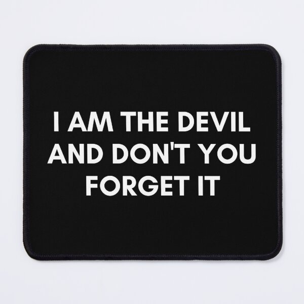 Item preview, I am the devil designed and sold by Spiffle.
