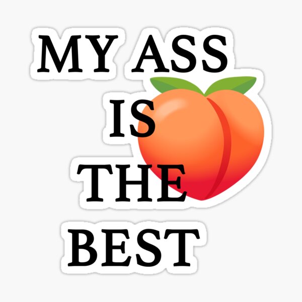 Item preview, My ass is the best designed and sold by Dinciko55.