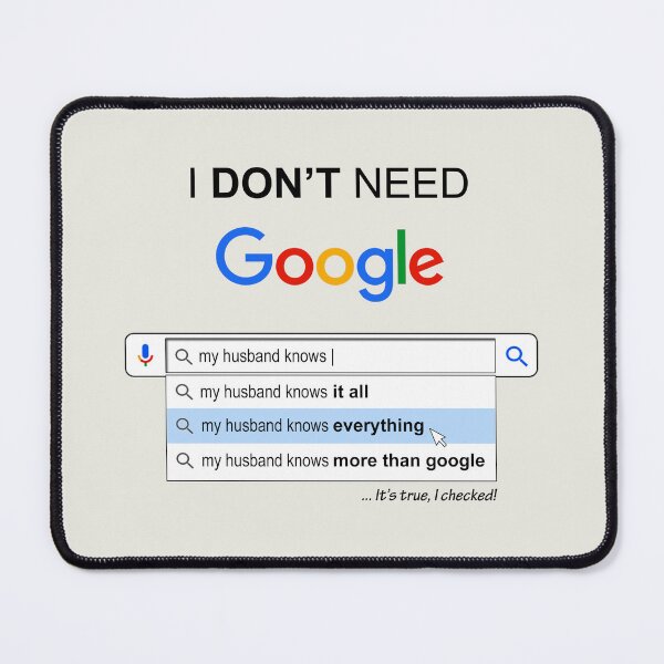 Item preview, I Don't Need Google my Husband Knows Everything - Funny Quotes designed and sold by ShopieHome.