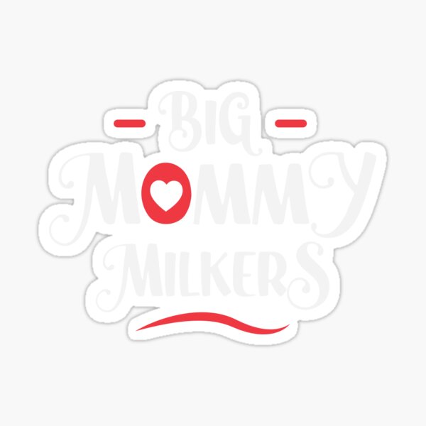 Big Mommy Milkers Big Breast Mom Sticker For Sale By Mvernondesigns Redbubble