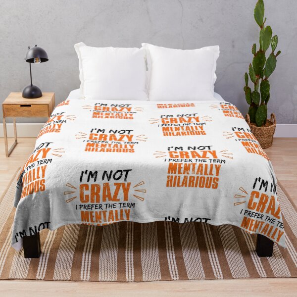 Item preview, Im Not Crazy I Prefer The Term Mentally Hilarious designed and sold by FNStuff.
