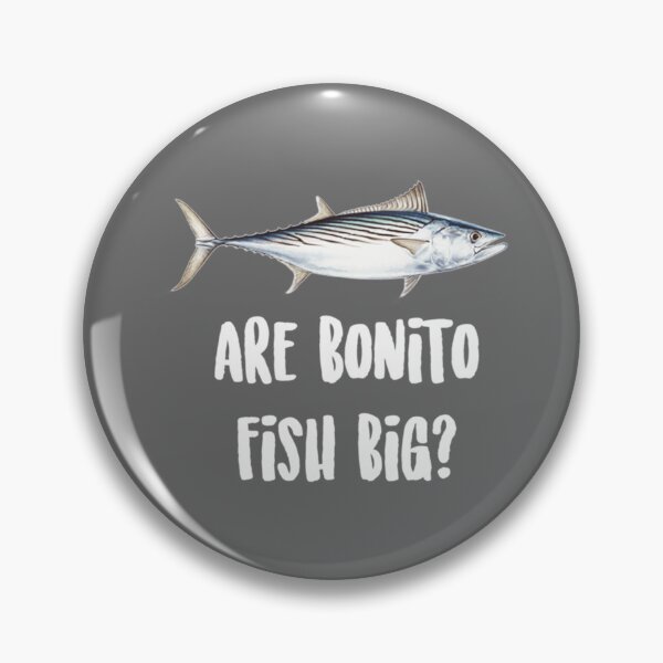 Item preview, Are Bonito Fish Big designed and sold by phneMarieGodwin.