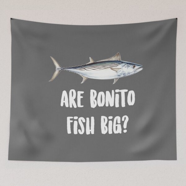 Item preview, Are Bonito Fish Big designed and sold by phneMarieGodwin.