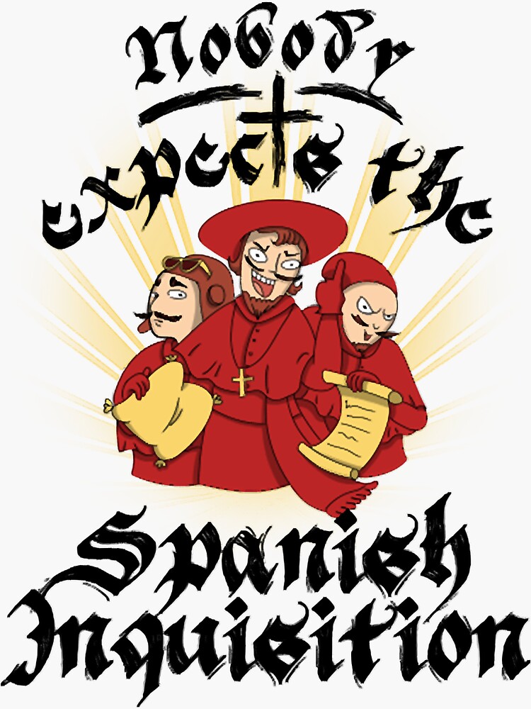 "Nobody expected the Spanish Inquisition" Sticker for Sale by Janiely98