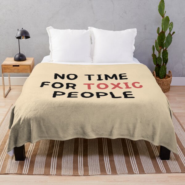 Item preview, No Time For Toxic People designed and sold by RedTomasB.