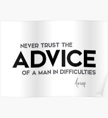 advice of a man in difficulties - aesop Poster