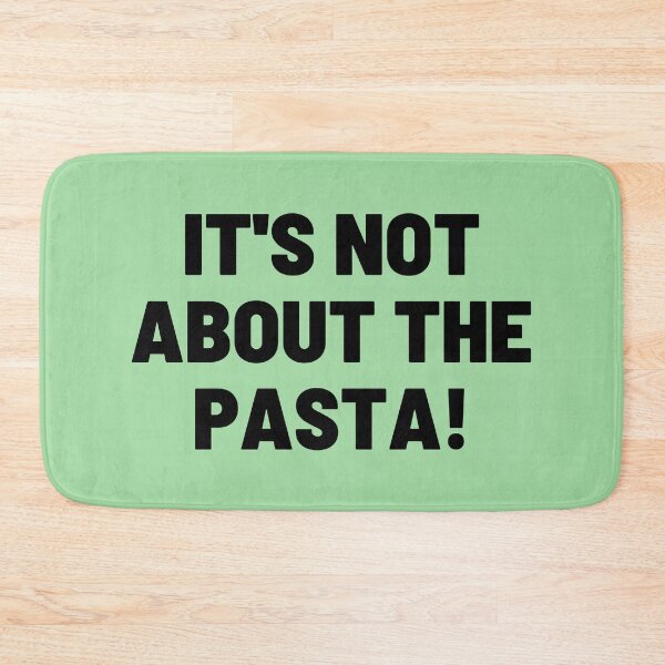 Item preview, It's not about the pasta! designed and sold by Spiffle.