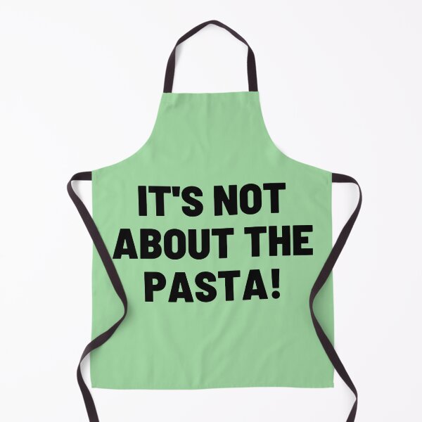 Item preview, It's not about the pasta! designed and sold by Spiffle.
