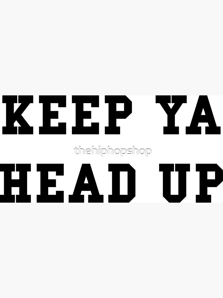 keep ya head up t shirt