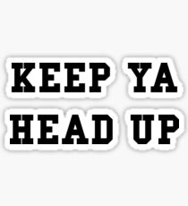 Keep Ya Head Up - White Text Sticker