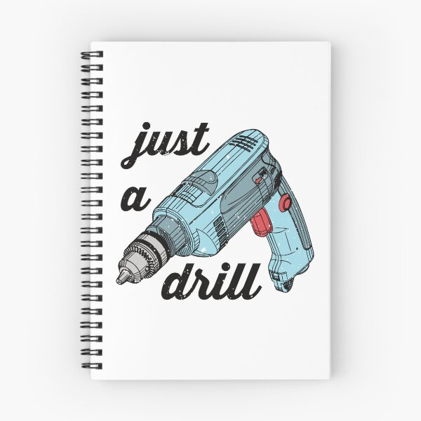 Item preview, 'Just A Drill' Drill designed and sold by Happy Puppy Print On Demand.