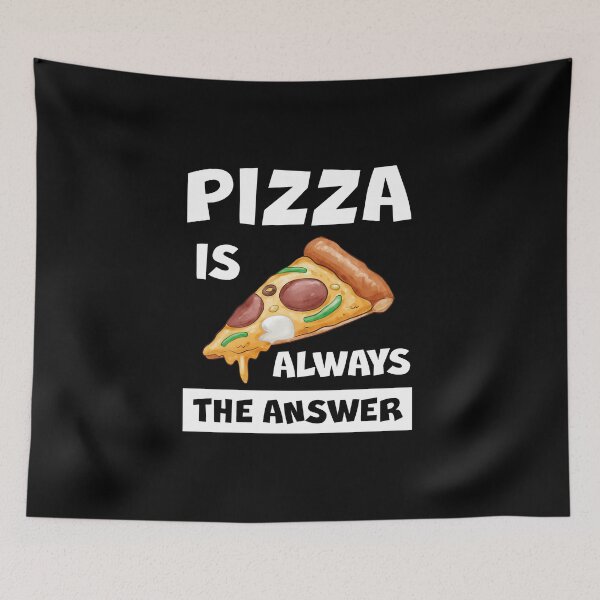 Item preview, Pizza Is Always The Answer Funny Pizza Quote designed and sold by theshirtinator.