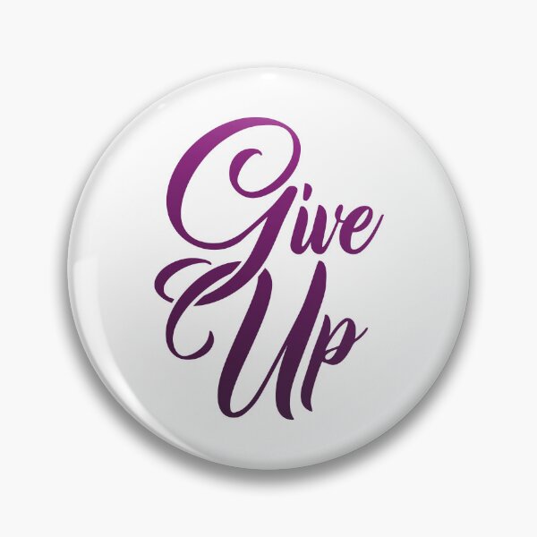 Item preview, Give Up designed and sold by Steven Coman.