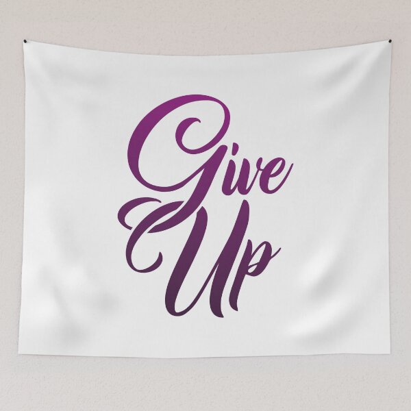 Item preview, Give Up designed and sold by Steven Coman.