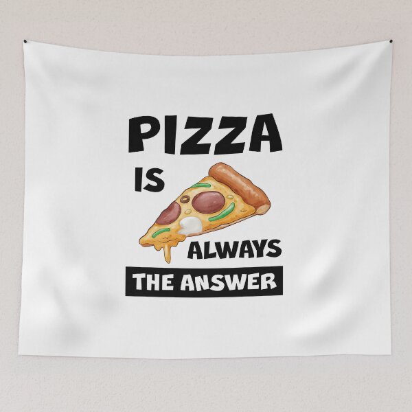Item preview, Pizza Is Always The Answer Funny Pizza Quote designed and sold by theshirtinator.