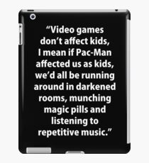 Video Games don't affect Kids iPad Case/Skin