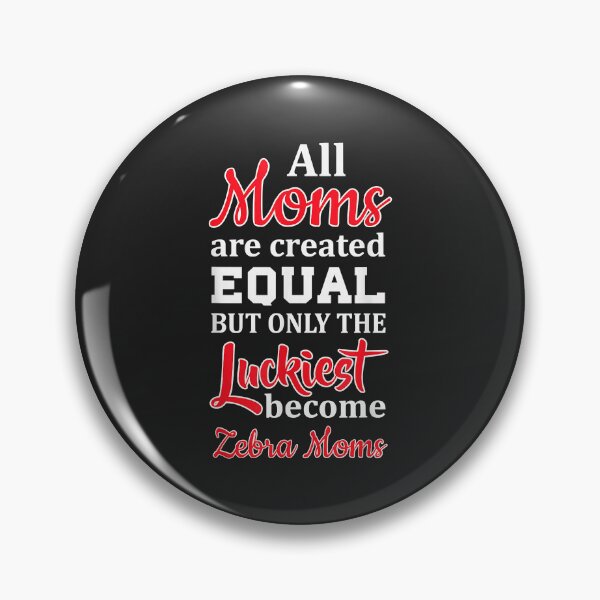 Item preview, All Moms Created Equal Luckiest Become Zebra Moms designed and sold by Corelli87.