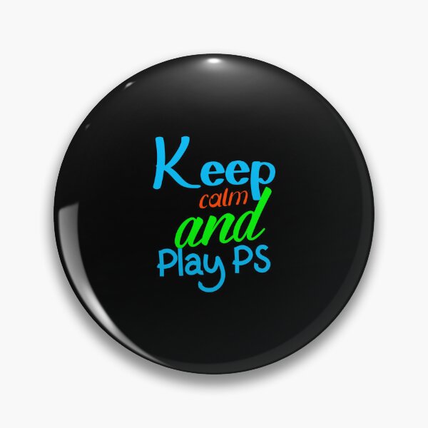 Item preview, Keep calm and Play PS, Funny Cool Best color art designed and sold by artdragongift 15.