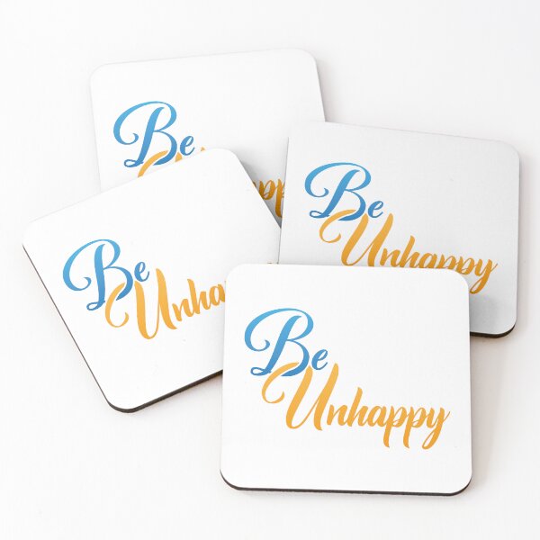 Item preview, Be Unhappy designed and sold by Steven Coman.