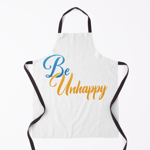 Item preview, Be Unhappy designed and sold by Steven Coman.