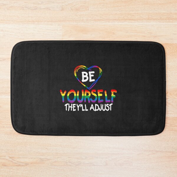 Item preview, Be Yourself They'll Adjust LGBTQ Rainbow Flag Gay Pride Ally designed and sold by Corelli87.