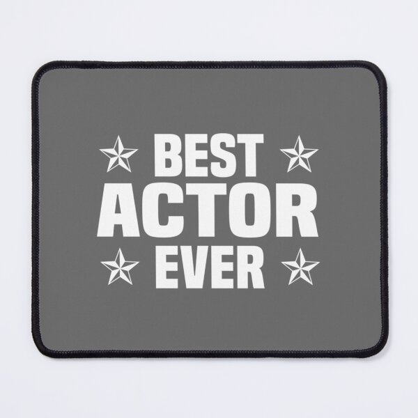 Item preview, Actor Quote Actor Lover Fathers Day Best Actor Ever Essential designed and sold by CamdenSipes00.