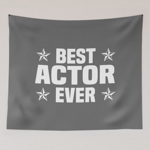 Item preview, Actor Quote Actor Lover Fathers Day Best Actor Ever Essential designed and sold by CamdenSipes00.