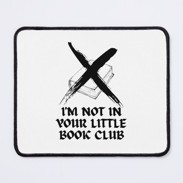 Item preview, Im Not In Your Little Book Club designed and sold by BookOfE.
