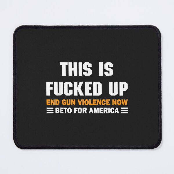 Item preview, Beto O'Rourke For America This is Fucked Up President Gift designed and sold by Corelli87.
