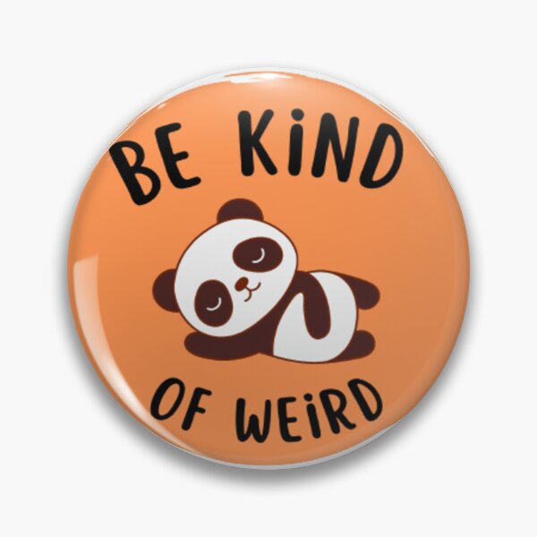 Artikelvorschau, Be Kind Of Weird Funny meme entworfen und verkauft von Nero9o.