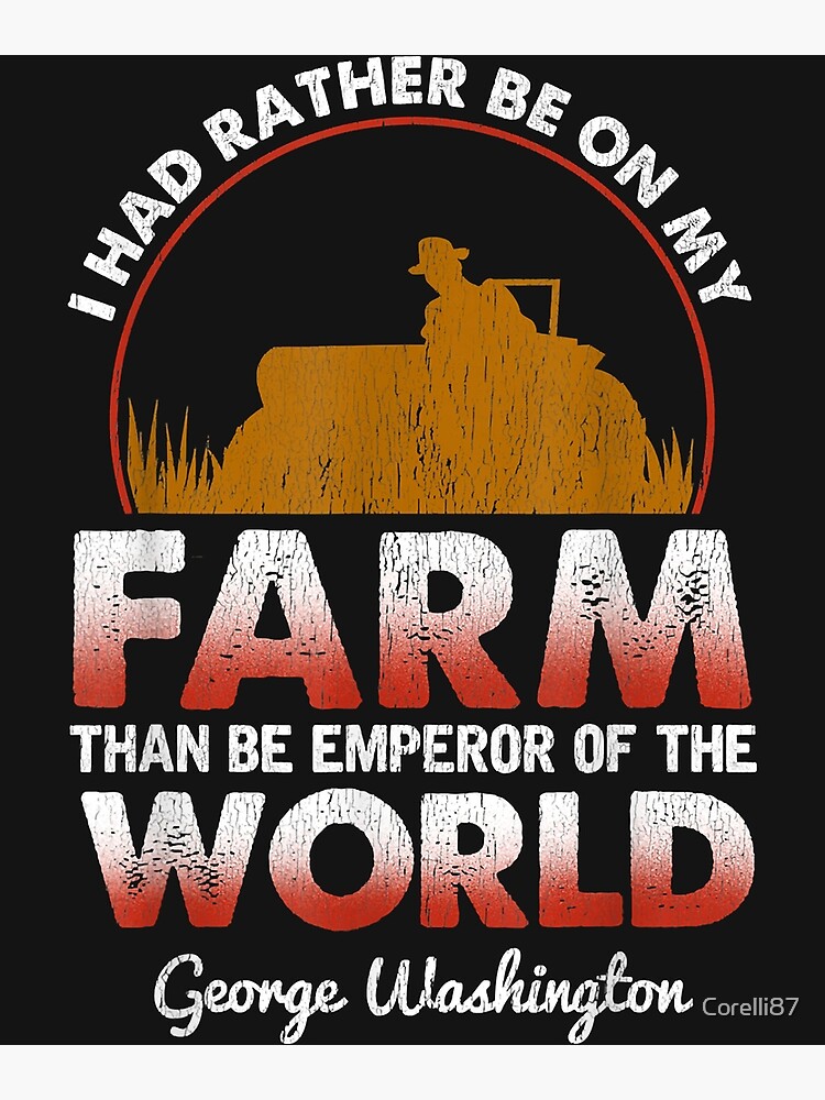 "Farm farming quote gift washington tractor man woman" Poster
