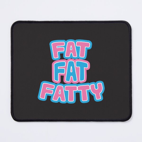 Item preview, Fat Fat Fatty designed and sold by Steven Coman.