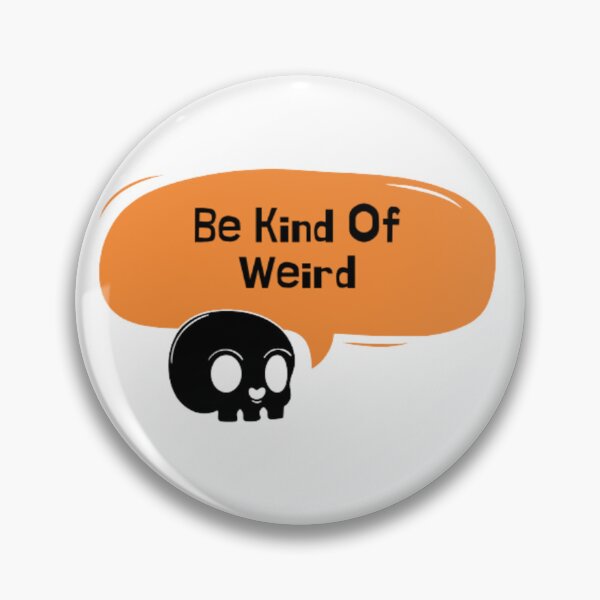 Artikelvorschau, Be Kind Of Weird, Funny meme entworfen und verkauft von Nero9o.