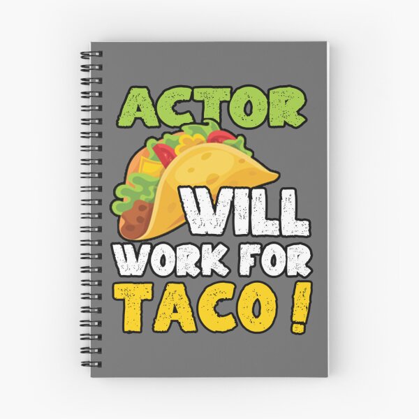 Item preview, Actor Taco Lover Will work for Taco Classic designed and sold by CamdenSipes00.