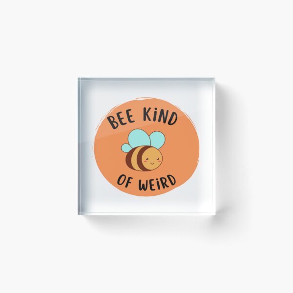 Item preview, Be Kind Of Weird Funny meme designed and sold by Nero9o.