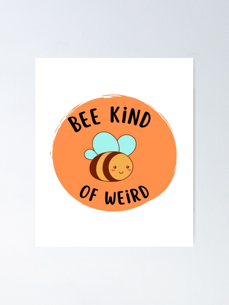 be-kind-of-weird-funny-meme-poster-for-sale-by-nero9o-redbubble