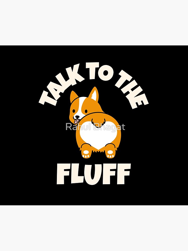 talk to the fluff cute funny corgi by 07Rahulbhagat
