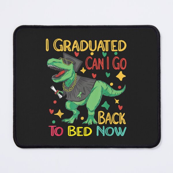 Artikelvorschau, I Graduated Can I Go Back To Bed Now Graduation Boys Girls entworfen und verkauft von Corelli87.