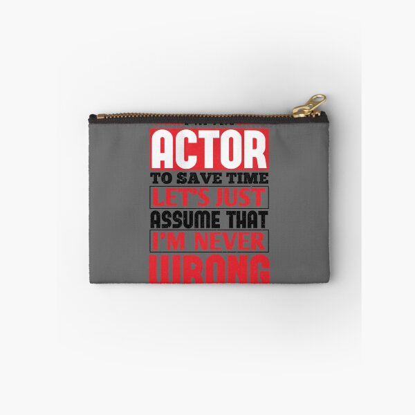 Item preview, Actor To Save Time Let's Just Assume That I'm Never Wrong Essential designed and sold by CamdenSipes00.