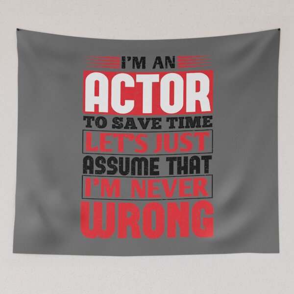 Item preview, Actor To Save Time Let's Just Assume That I'm Never Wrong Essential designed and sold by CamdenSipes00.