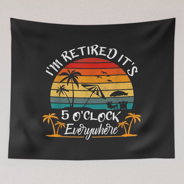 Item preview, It's 5 O'Clock Everywhere I'm Retired summer Retirement designed and sold by Corelli87.