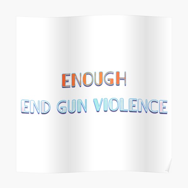 Wear Orange Peace Sign Enough End Gun Violence Poster For Sale By Ibrahimsn Redbubble 1126