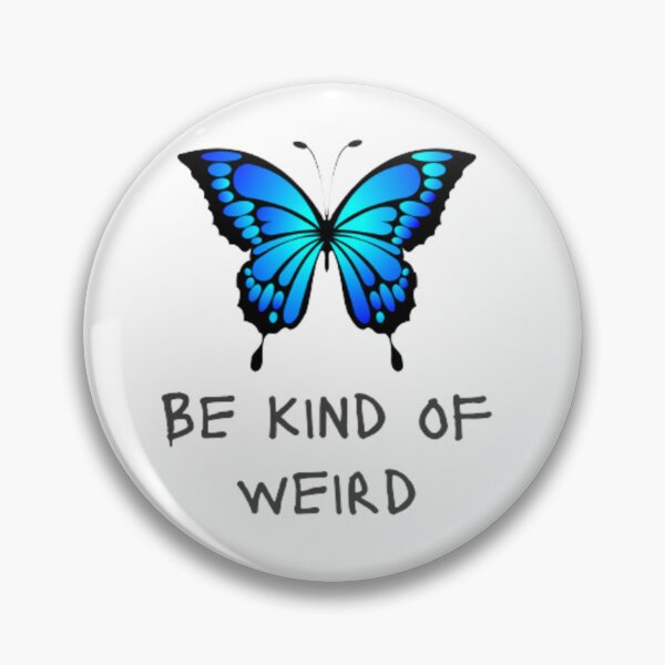 Artikelvorschau, Be Kind Of Weird Funny meme entworfen und verkauft von Nero9o.