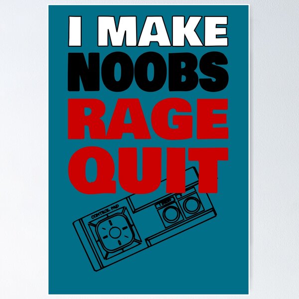 Rage Quitters Posters for Sale