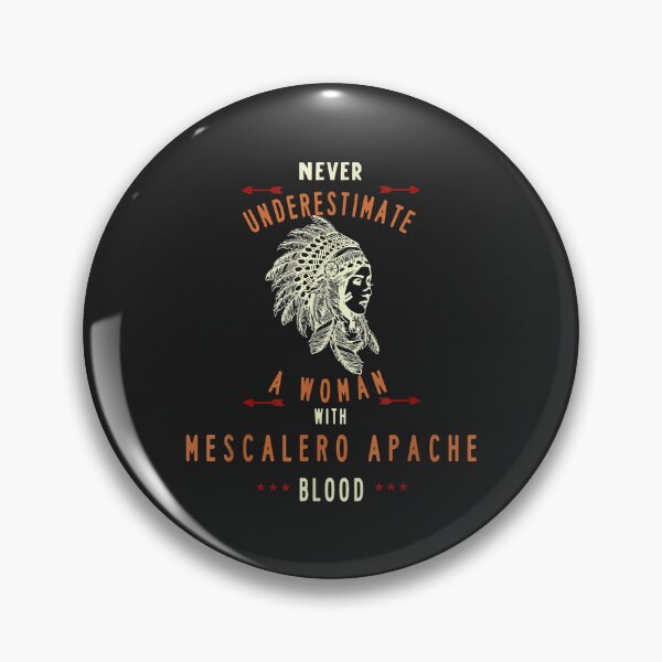 Item preview, MESCALERO APACHE Native Indian Woman Never Underestimate designed and sold by Corelli87.