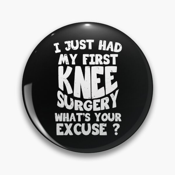 Item preview, I just had my first knee surgery, what's your excuse ? knee surgery gift, knee recovery designed and sold by anodyle.