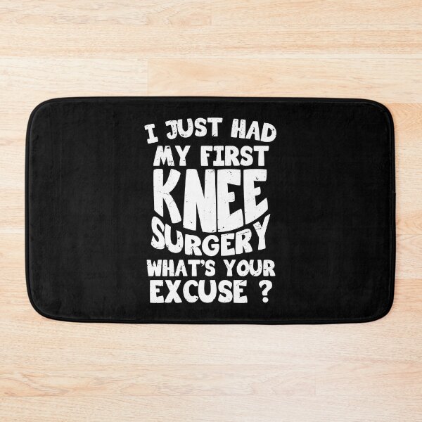 Item preview, I just had my first knee surgery, what's your excuse ? knee surgery gift, knee recovery designed and sold by anodyle.