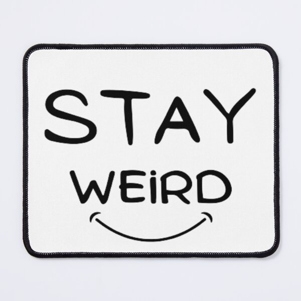 Aperçu de l'œuvre Be Kind Of Weird Stay Weird créée et vendue par Nero9o.