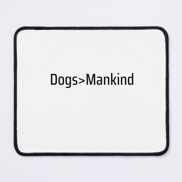 Item preview, Dogs>Mankind. A Cool dog quote womens design. A quirky dog quote. designed and sold by Doggymadness.